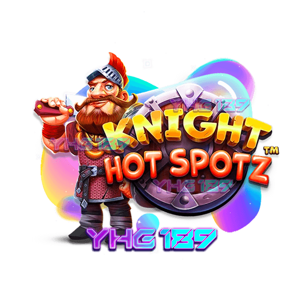 รีวิว Knight Hot Spotz อัศวินฮอตสปอท สล็อตแตกง่าย ใหม่ล่าสุด_